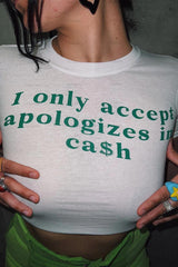"I Only Accept Apologizes in Cash" Baby Tee Crop Top