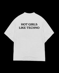 Hot Girls Like Techno Oversized T-Shirt