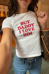 But Daddy I Love Him – Baby Tee