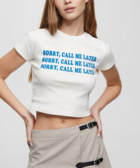 Sorry Call Me Later Crop Top | Trendy White Tshirt