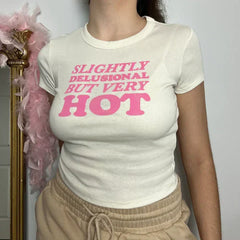 Slightly Delusional But Very Hot Baby Tee