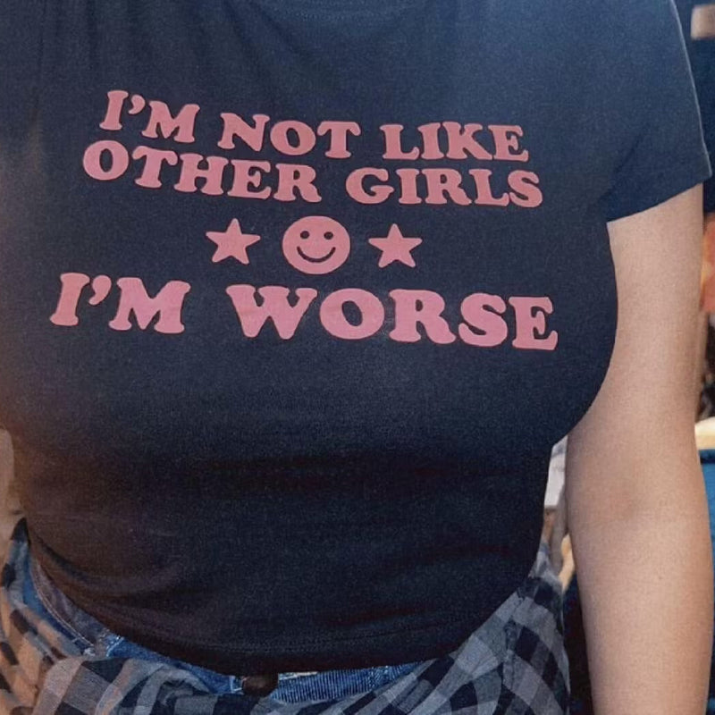 I’m Not Like Other Girls, I’m Worse Graphic Baby Tee