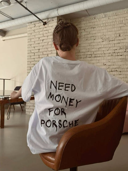 Need Money For Porsche | Women's Oversized Tshirt